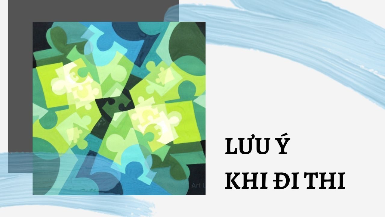 LUYỆN THI MÔN VẼ TRANG TRÍ MÀU 14 Lưu ý khi đi thi