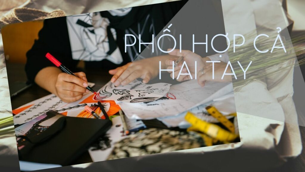 Phối hợp cả hai tay